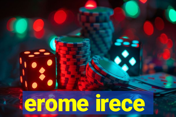 erome irece